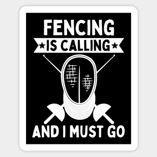 Fencing Is Calling And I Must Go Sticker